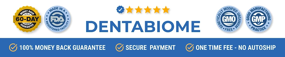 DentaBiome: 60-day money-back guarantee, made in an FDA-registered facility, GMO-free and GMP badges